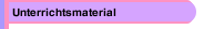 Unterrichtsmaterial