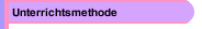 Unterrichtsmethode